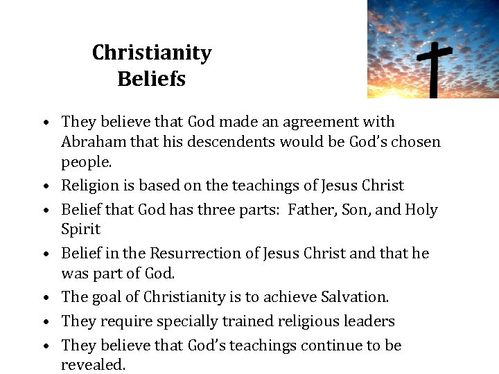 Christianity Beliefs • They believe that God made an agreement with Abraham that his