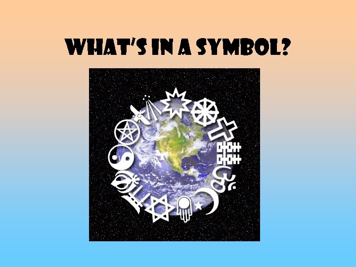 What’s in a Symbol? 