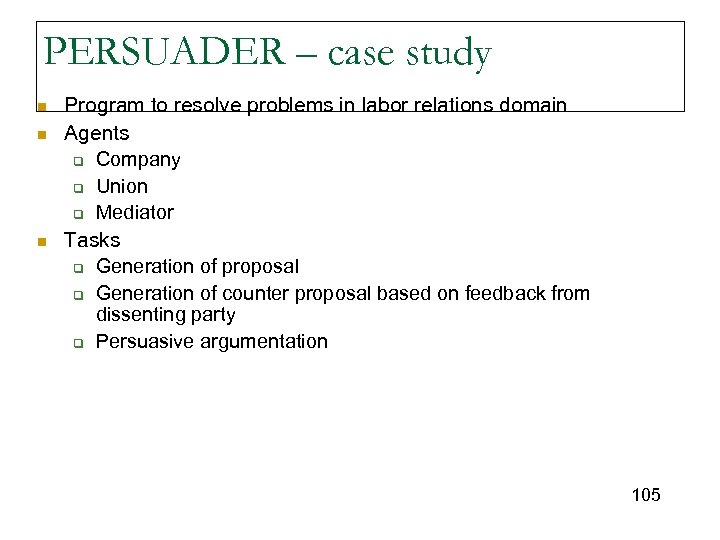 PERSUADER – case study n n n Program to resolve problems in labor relations