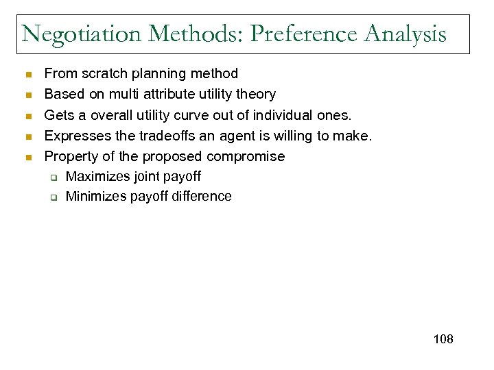 Negotiation Methods: Preference Analysis n n n From scratch planning method Based on multi