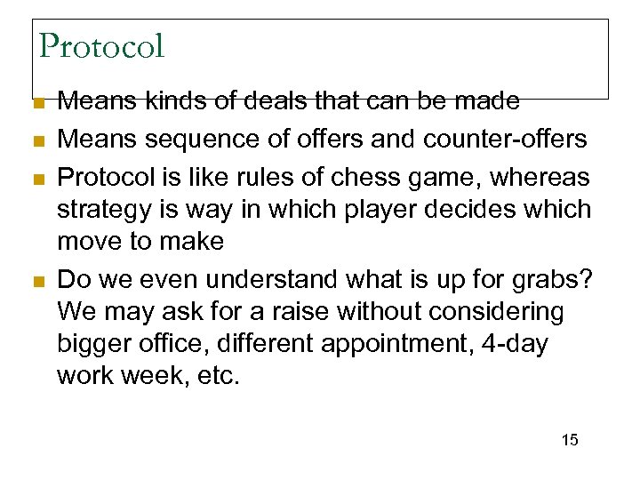 Protocol n n Means kinds of deals that can be made Means sequence of