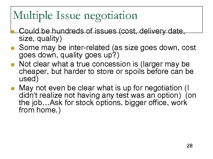 Multiple Issue negotiation n n Could be hundreds of issues (cost, delivery date, size,