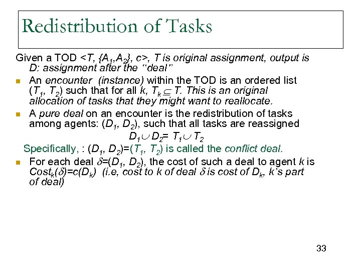 Redistribution of Tasks Given a TOD <T, {A 1, A 2}, c>, T is