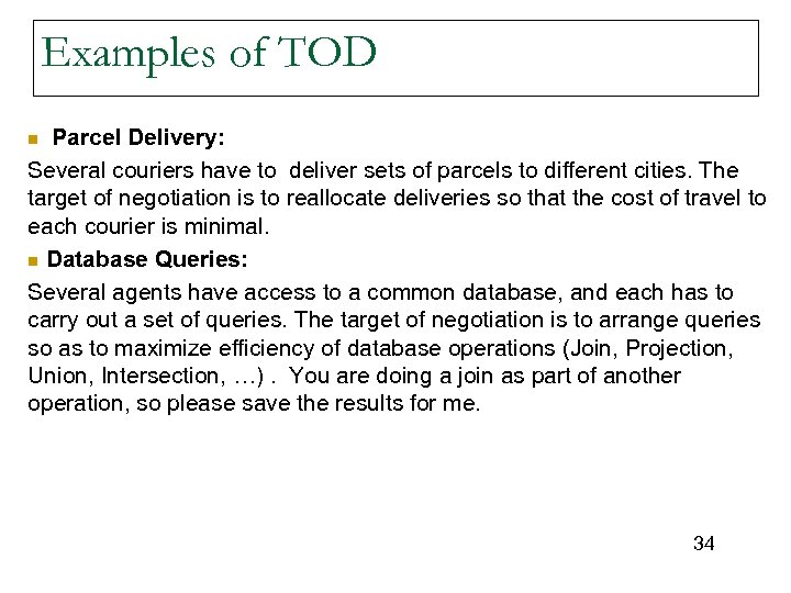 Examples of TOD Parcel Delivery: Several couriers have to deliver sets of parcels to