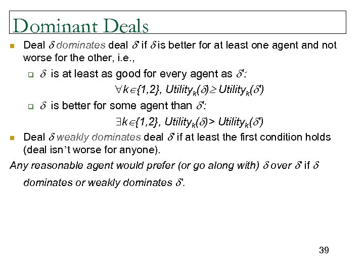 Dominant Deals n Deal dominates deal ' if is better for at least one