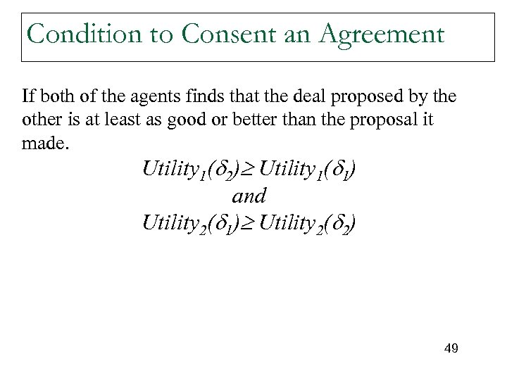 Condition to Consent an Agreement If both of the agents finds that the deal