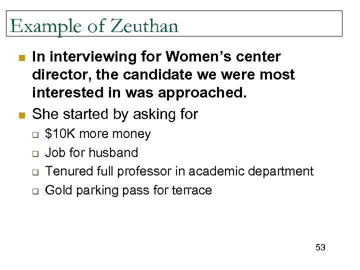 Example of Zeuthan n n In interviewing for Women’s center director, the candidate we