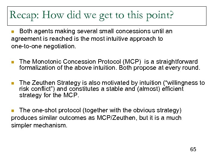 Recap: How did we get to this point? Both agents making several small concessions