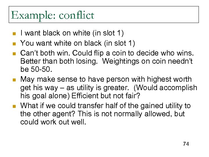 Example: conflict n n n I want black on white (in slot 1) You