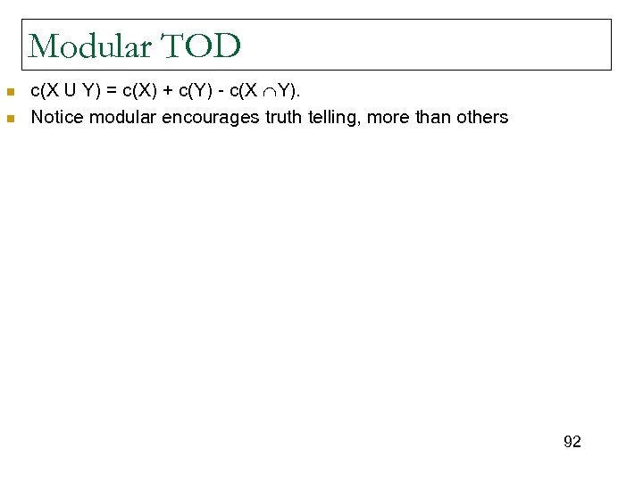 Modular TOD n n c(X U Y) = c(X) + c(Y) - c(X Y).