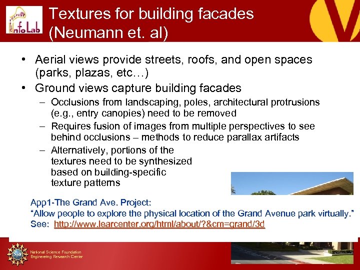 Textures for building facades (Neumann et. al) • Aerial views provide streets, roofs, and