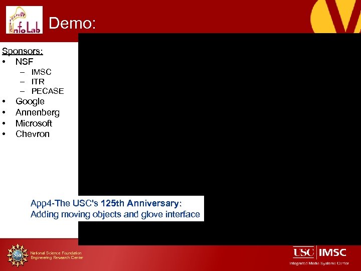 Demo: Sponsors: • NSF – IMSC – ITR – PECASE • • Google Annenberg