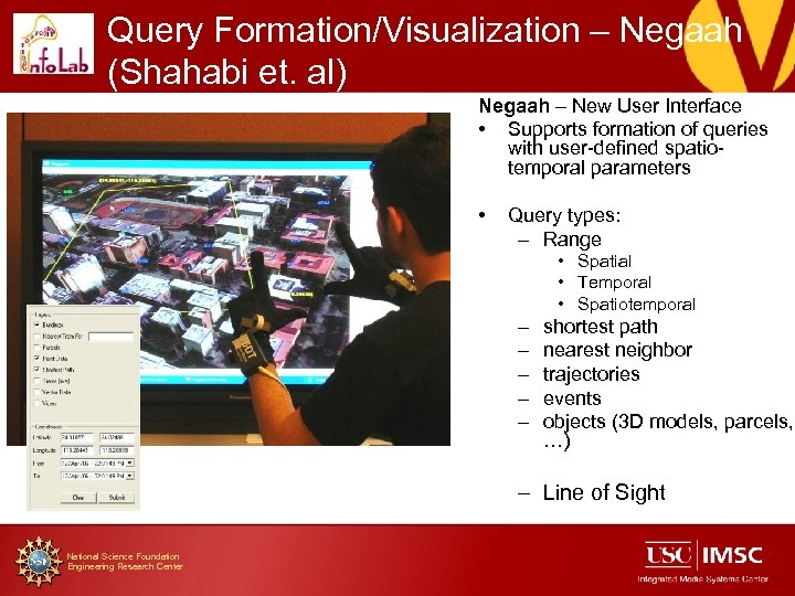 Query Formation/Visualization – Negaah (Shahabi et. al) Negaah – New User Interface • Supports