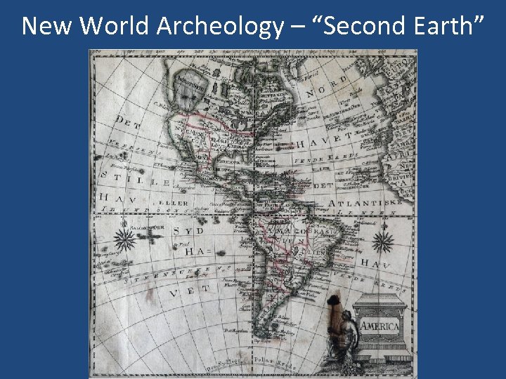 New World Archeology – “Second Earth” 
