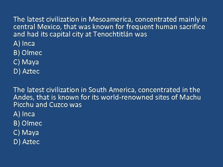 The latest civilization in Mesoamerica, concentrated mainly in central Mexico, that was known for
