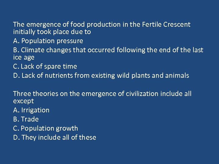 The emergence of food production in the Fertile Crescent initially took place due to