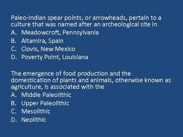 Paleo-Indian spear points, or arrowheads, pertain to a culture that was named after an