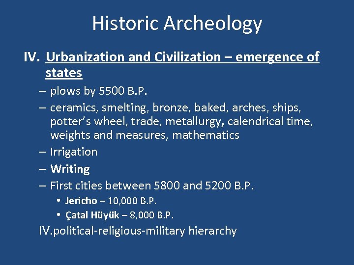 Historic Archeology IV. Urbanization and Civilization – emergence of states – plows by 5500
