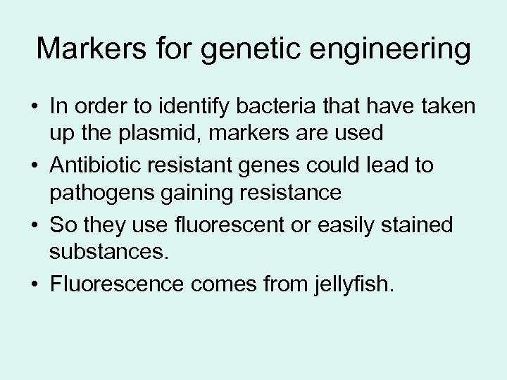 Markers for genetic engineering • In order to identify bacteria that have taken up