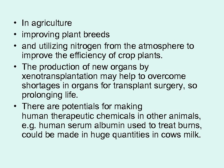  • In agriculture • improving plant breeds • and utilizing nitrogen from the