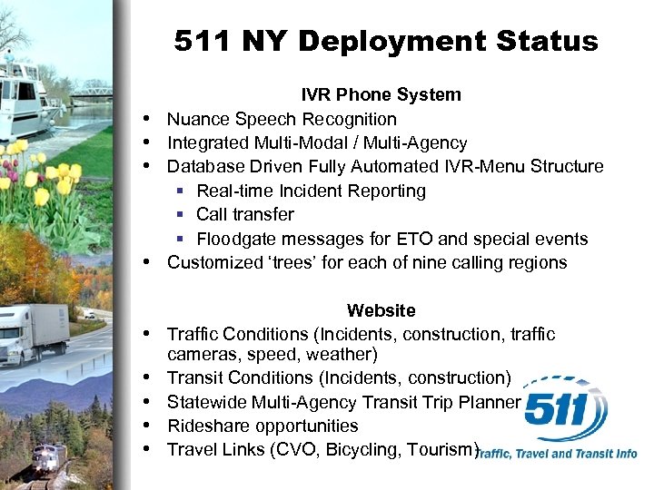 511 NY Deployment Status • • • IVR Phone System Nuance Speech Recognition Integrated