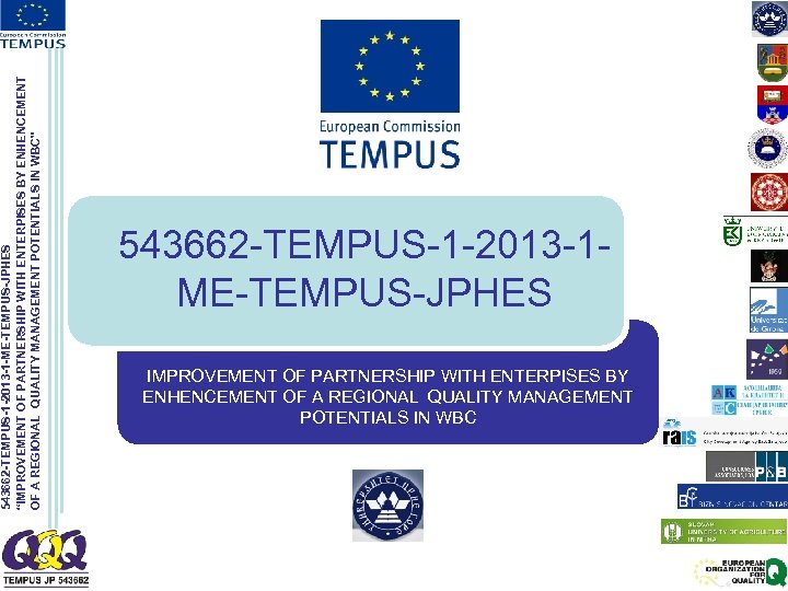 543662 -TEMPUS-1 -2013 -1 -ME-TEMPUS-JPHES “IMPROVEMENT OF PARTNERSHIP WITH ENTERPISES BY ENHENCEMENT OF A