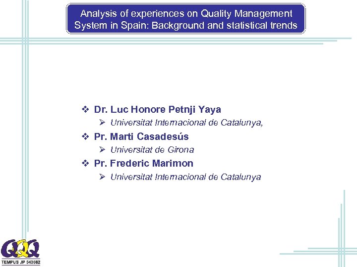 Analysis of experiences on Quality Management System in Spain: Background and statistical trends v