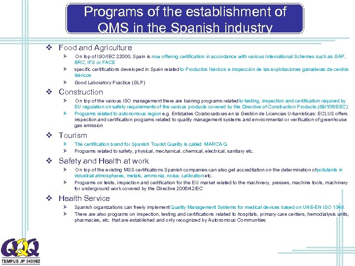 Programs of the establishment of QMS in the Spanish industry v Food and Agriculture