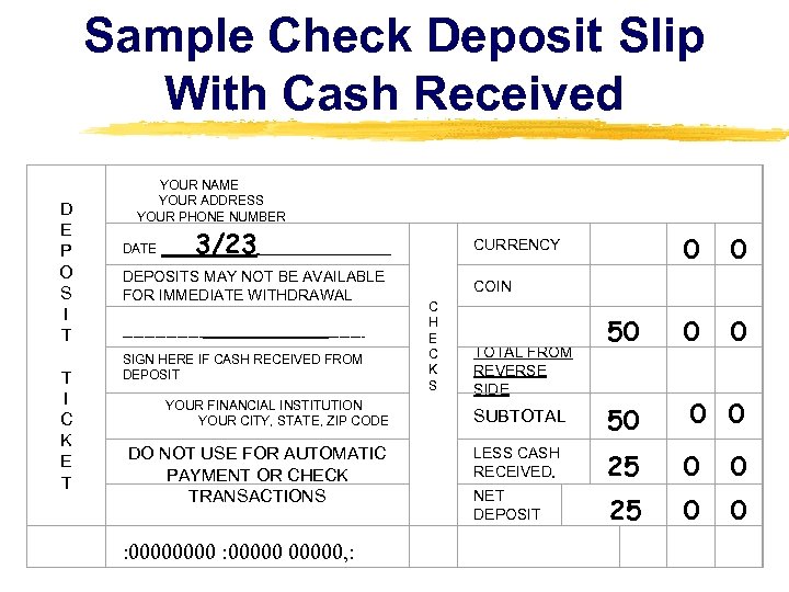 Sample Check Deposit Slip With Cash Received YOUR NAME YOUR ADDRESS YOUR PHONE NUMBER