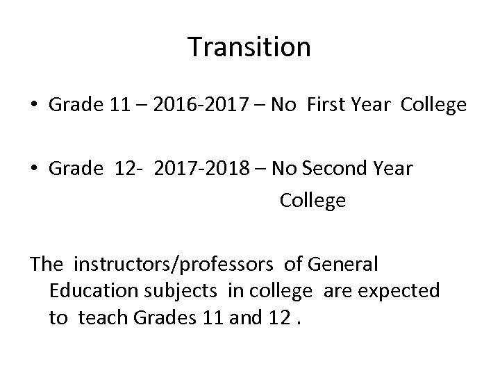 Transition • Grade 11 – 2016 -2017 – No First Year College • Grade