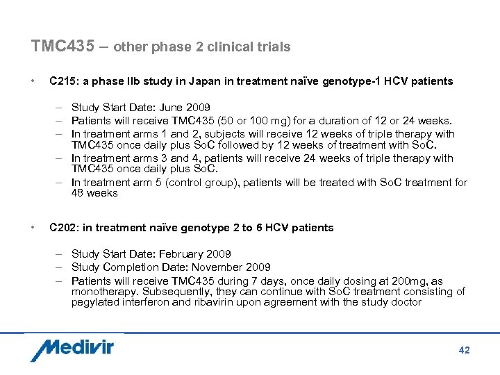 TMC 435 – other phase 2 clinical trials • C 215: a phase IIb