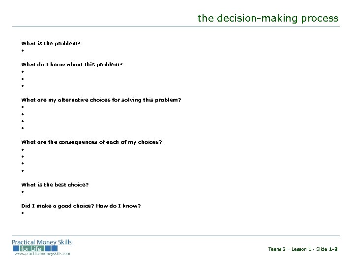 the decision-making process What is the problem? • What do I know about this