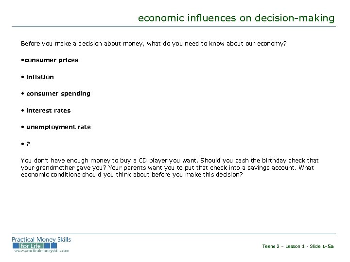 economic influences on decision-making Before you make a decision about money, what do you
