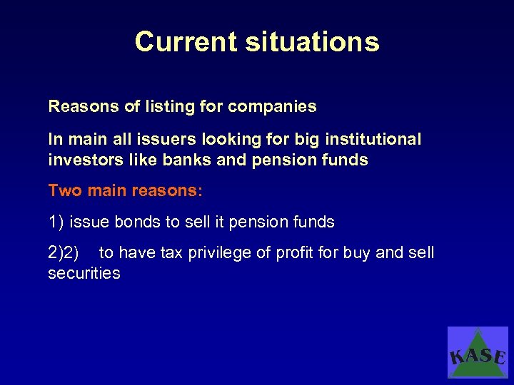 Current situations Reasons of listing for companies In main all issuers looking for big