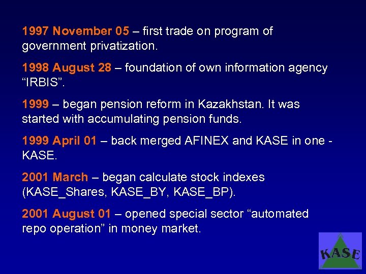 1997 November 05 – first trade on program of government privatization. 1998 August 28