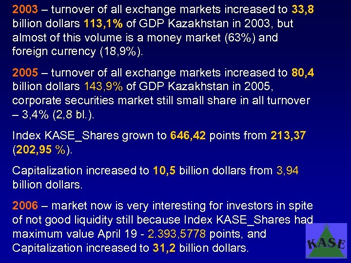 2003 – turnover of all exchange markets increased to 33, 8 billion dollars 113,