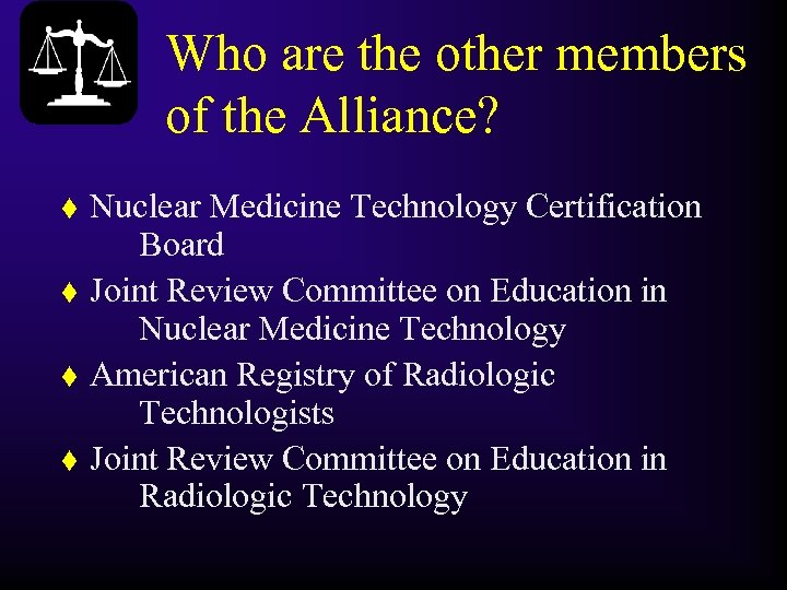 Who are the other members of the Alliance? t t Nuclear Medicine Technology Certification