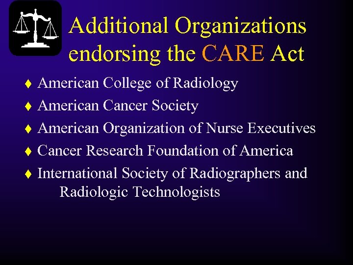 Additional Organizations endorsing the CARE Act t t American College of Radiology American Cancer