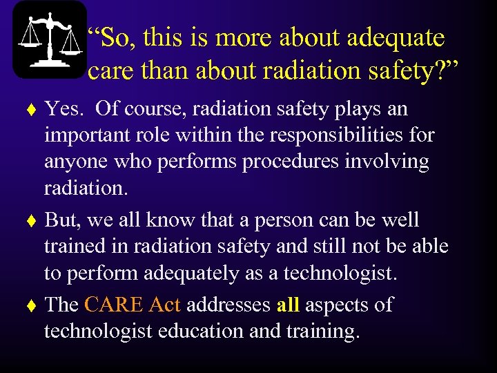 “So, this is more about adequate care than about radiation safety? ” t t