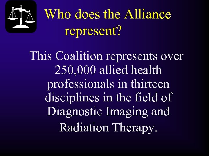 Who does the Alliance represent? This Coalition represents over 250, 000 allied health professionals