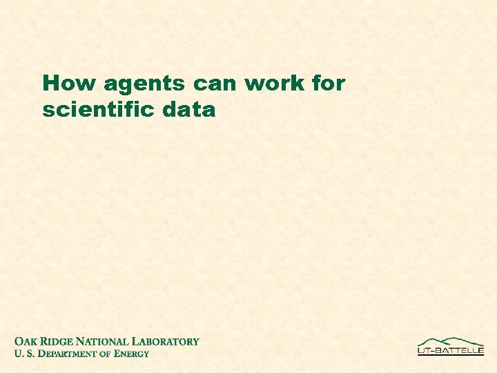 How agents can work for scientific data 