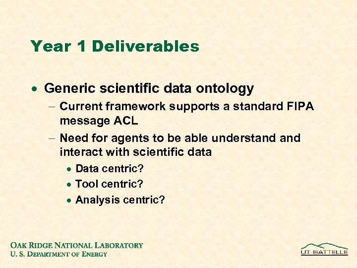 Year 1 Deliverables · Generic scientific data ontology - Current framework supports a standard