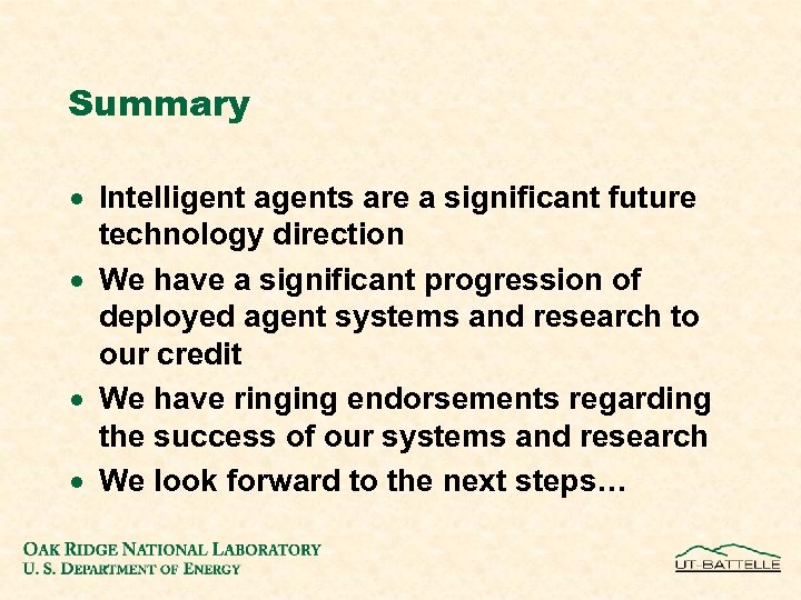 Summary · Intelligent agents are a significant future technology direction · We have a