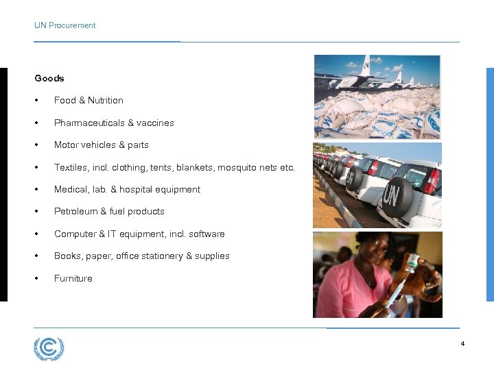 UN Procurement Goods • Food & Nutrition • Pharmaceuticals & vaccines • Motor vehicles