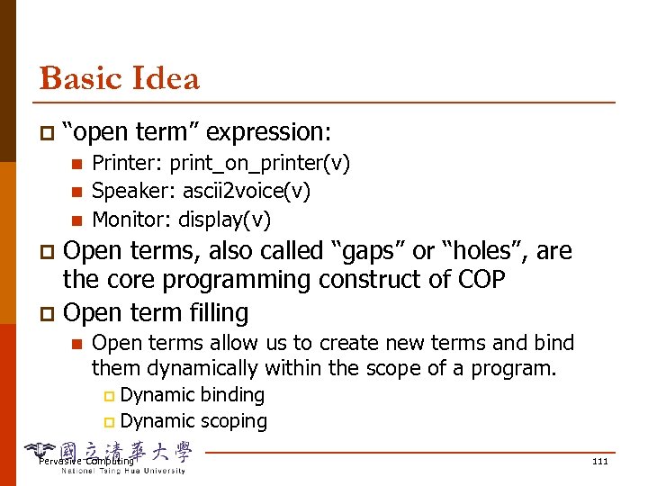 Basic Idea p “open term” expression: n n n Printer: print_on_printer(v) Speaker: ascii 2