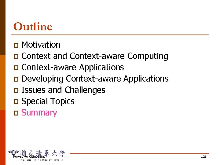 Outline Motivation p Context and Context-aware Computing p Context-aware Applications p Developing Context-aware Applications