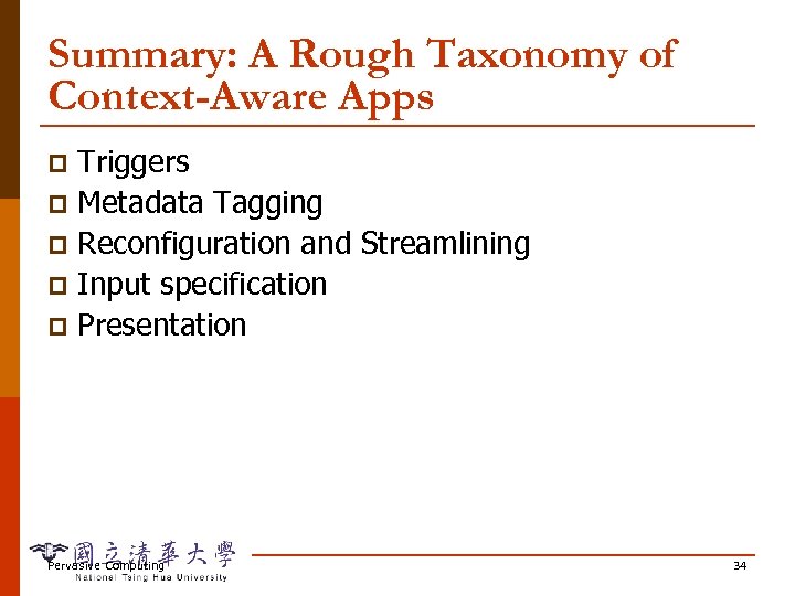 Summary: A Rough Taxonomy of Context-Aware Apps Triggers p Metadata Tagging p Reconfiguration and