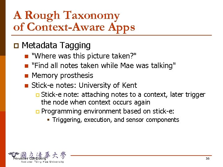 A Rough Taxonomy of Context-Aware Apps p Metadata Tagging n n "Where was this