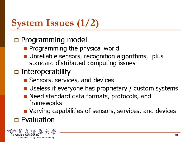 System Issues (1/2) p Programming model n n p Interoperability n n p Programming