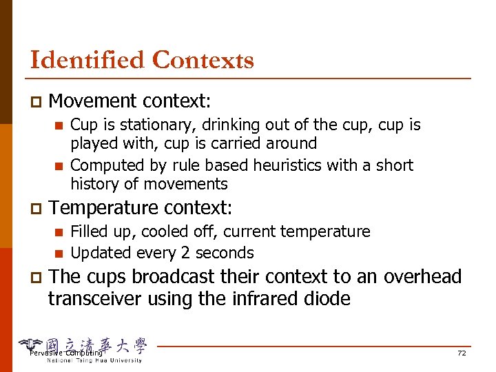 Identified Contexts p Movement context: n n p Temperature context: n n p Cup